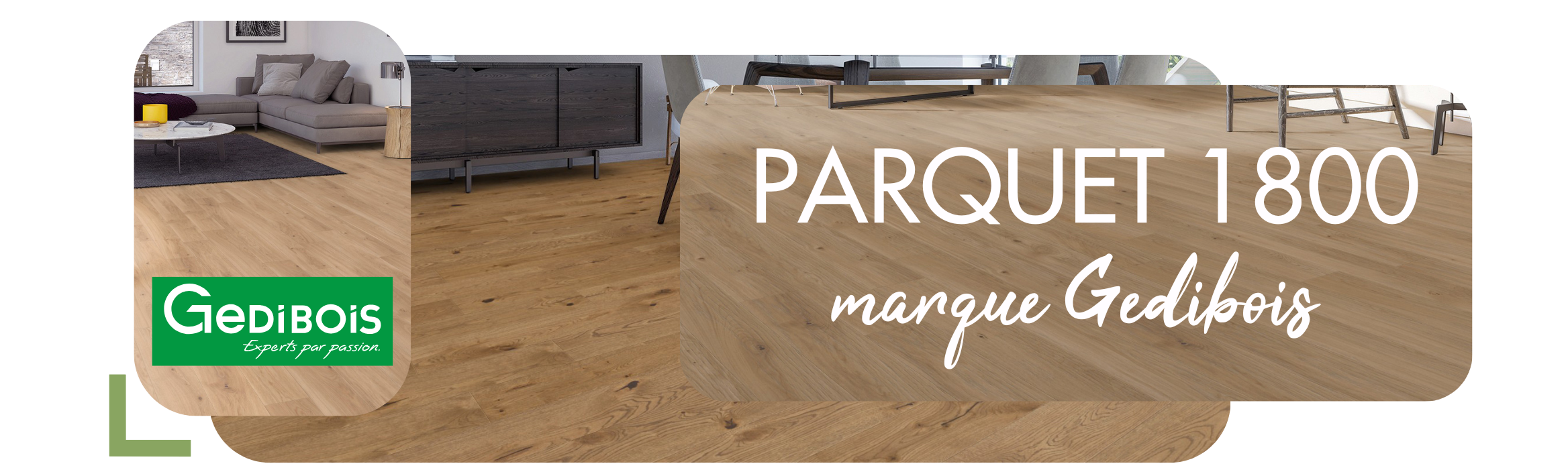 NOUVEAUTE : PARQUET GEDIBOIS PLANCHE 1800